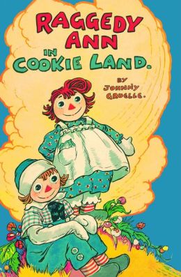 Raggedy Ann in Cookie Land: (Classic) Johnny Gruelle