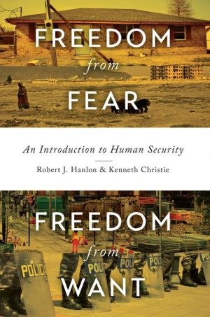 Freedom from Fear, Freedom from Want: An Introduction to Human Security