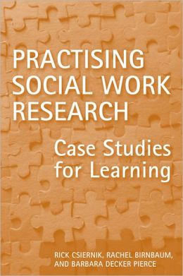 Practicing Social Work Research: Case Studies for Learning
