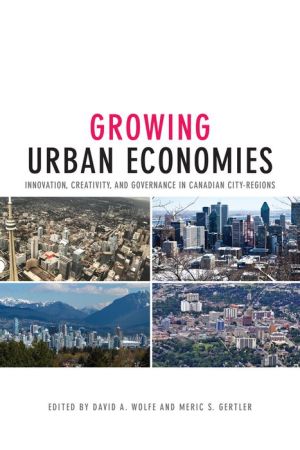 Growing Urban Economics: Innovation, Creativity, and Governance in Canadian City-Regions