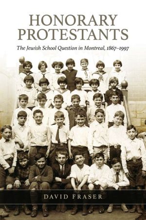Honorary Protestants: The Jewish School Question in Montreal, 1867-1997