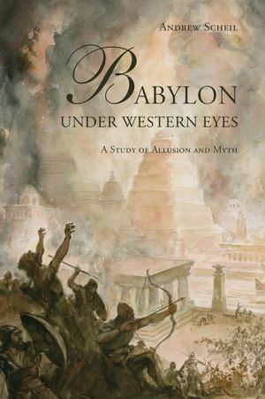 Babylon Under Western Eyes: A Study of Allusion and Myth