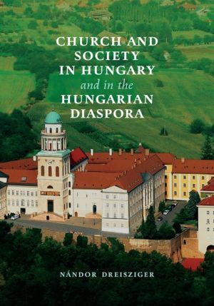 Church and Society in Hungary and the Hungarian Diaspora