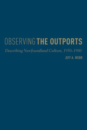 Observing the Outports: Describing Newfoundland Culture, 1950-1980