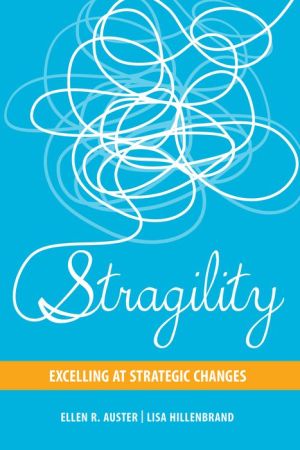 Stragility: Excelling at Strategic Change Transformations