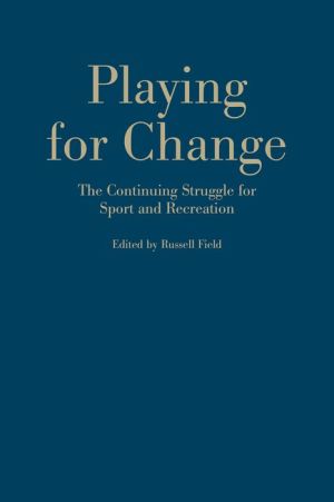 Playing for Change: The Continuing Struggle for Sport and Recreation