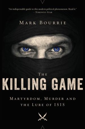 The Killing Game: Martyrdom, Murder, and the Lure of ISIS