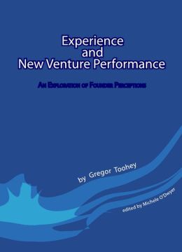 Experience and New Venture Performance: An Exploration of Founder Perceptions