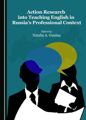 Action Research into Teaching English in Russia's Professional Context