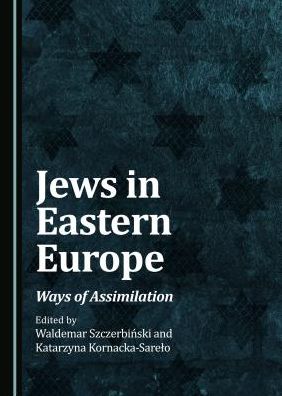 Jews in Eastern Europe: Ways of Assimilation