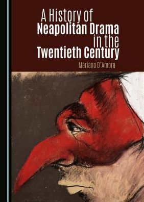 A History of Neapolitan Drama in the Twentieth Century