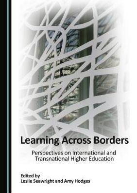 Learning Across Borders: Perspectives on International and Transnational Higher Education