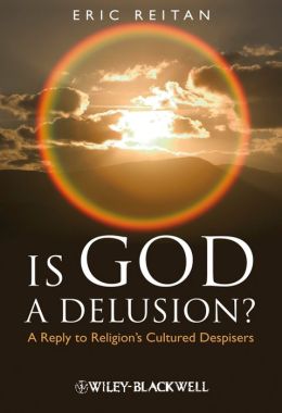 Is God A Delusion: A Reply to Religion's Cultured Despisers