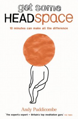 Get Some Headspace: Ten Minutes to Calm Through Meditation