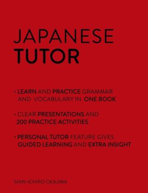 Japanese Tutor: Grammar and Vocabulary Workbook (Learn Japanese)