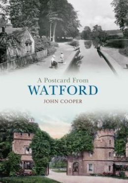 A Postcard from Watford Through Time. by John Cooper