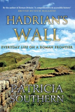 Hadrian's Wall: Everyday Life on a Roman Frontier