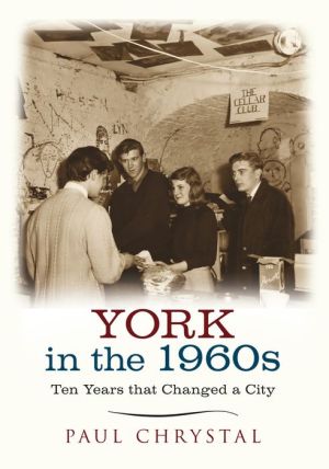York in the 1960s: Ten Years that Changed a City