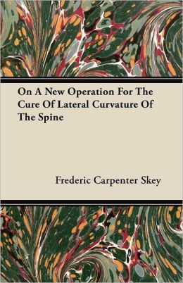 On A New Operation For The Cure Of Lateral Curvature Of The Spine