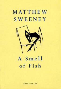 A Smell Of Fish Matthew Sweeney