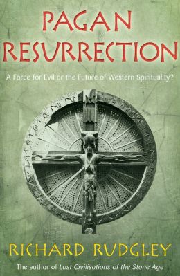 Pagan Resurrection: A Force for Evil or the Future of Western Spirituality?