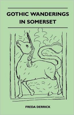 Gothic Wanderings In Somerset