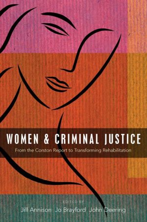 Women and Criminal Justice: From the Corston Report to Transforming Rehabilitation