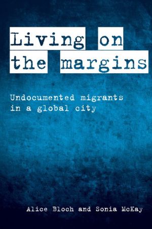Living on the Margins: Undocumented Migrants in a Global City