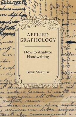 Applied Graphology - How To Analyze Handwriting