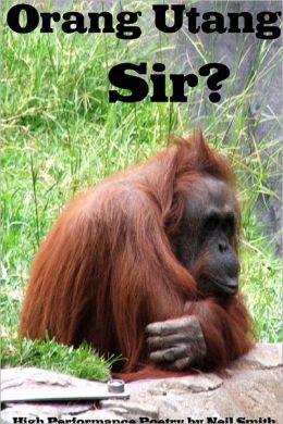 Orang Utang Sir?