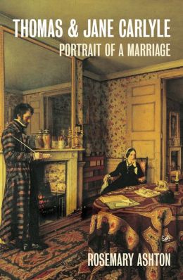 Thomas And Jane Carlyle: Portrait of a Marriage
