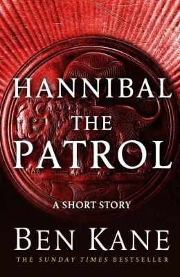 Hannibal: The Patrol Ben Kane