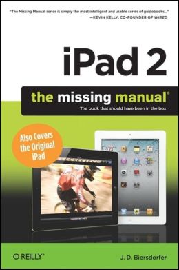 iPad 2: The Missing Manual: The Missing Manual