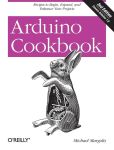 Book Cover Image. Title: Arduino Cookbook, Author: Michael Margolis