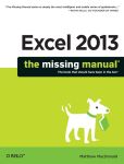 Book Cover Image. Title: Excel 2013:  The Missing Manual, Author: Matthew MacDonald