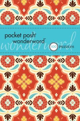Pocket Posh Wonderword: 100 Puzzles The Puzzle Society