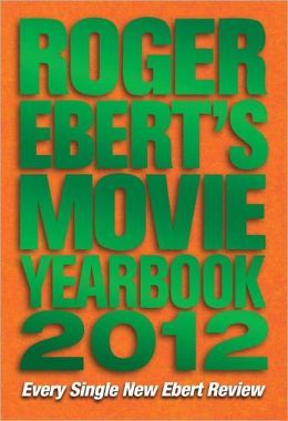 Roger Ebert's Movie Yearbook 2012 Roger Ebert
