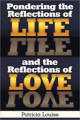 Pondering The Reflections Of Life And The Reflections Of Love
