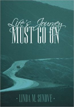 Life's Journey Must Go On