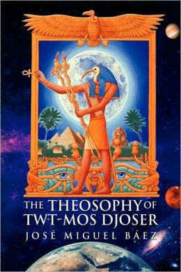 The Theosophy Of Twt-Mos Djoser