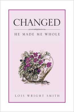 Changed: He Made Me Whole