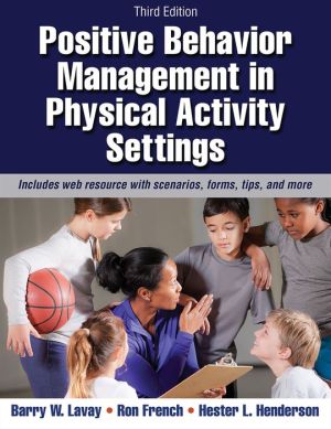 Positive Behavior Management in Physical Activity Settings-3rd Edition With Web Resource