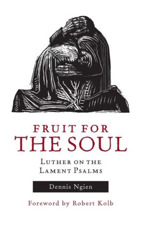 Fruit for the Soul: Luther on the Lament Psalms