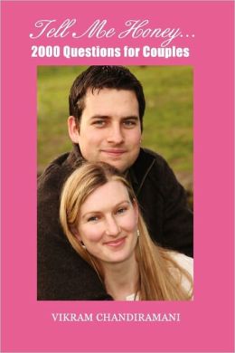 Tell Me Honey...2000 Questions for Couples Vikram Chandiramani