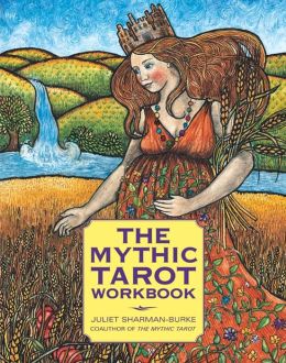Mythic Tarot Workbook eBook by Juliet.