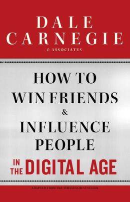 How to Win Friends and Influence People in the Digital Age
