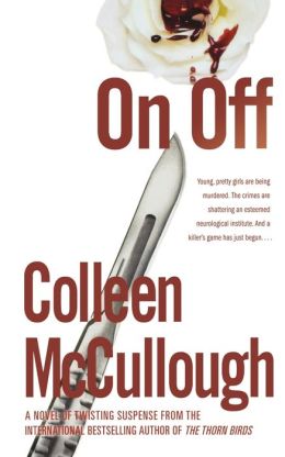 On, Off: A Novel Colleen McCullough