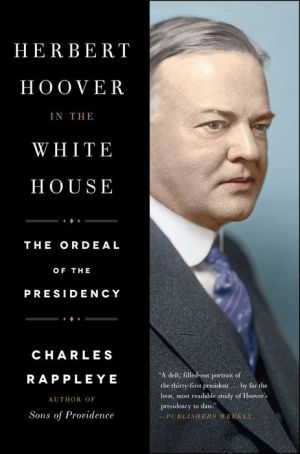 Herbert Hoover in the White House: The Ordeal of the Presidency