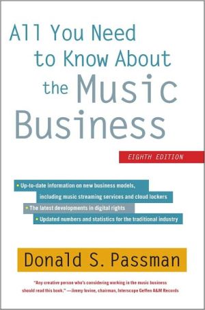 All You Need to Know About the Music Business: Eighth Edition