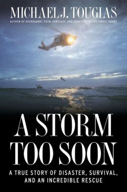 A Storm Too Soon: A True Story of Disaster, Survival and an Incredible Rescue